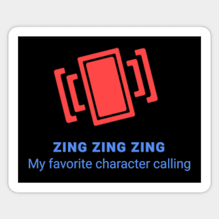 My Favorite people calling to my phone Sticker